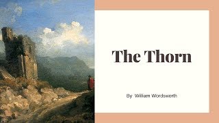 The Thorn by William Wordsworth [upl. by Nnylirret]