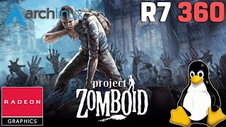 R7 360 on LINUX  Project Zomboid  1080p Custom Settings Arch Linux KDE [upl. by Korman]