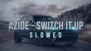 Azide  switch it up slowed [upl. by Terces722]