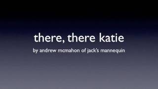 there there katie by Jacks Mannequin [upl. by Eleik]