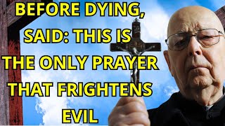 🚨FATHER AMORTH BEFORE DYING SAID THIS IS THE ONLY PRAYER THAT SCARES EVIL [upl. by Baxter]