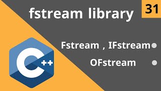 31 C Course Level 2 Fstream  IFstream and OFstream [upl. by Neeron]