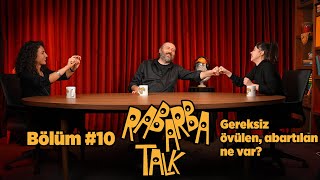 Gereksiz Övülen Abartılan Ne Var  Rabarba Talk 10 [upl. by Aekan]