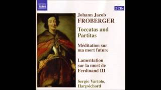 JJ Froberger Toccatas and Partitas Sergio Vartolo 22 [upl. by Nirra]