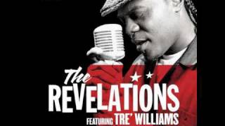 The Revelations Featuring Tré Williams  Lets straighten it out [upl. by Mast]