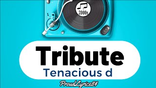 Tenacious D Tribute Lyrics [upl. by Yenot151]