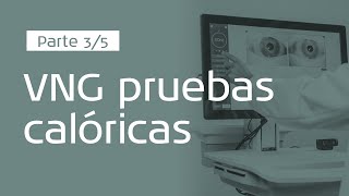 VNG pruebas calóricas parte 35 Procedimiento y cuestiones prácticas [upl. by Bran]