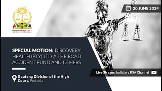 SPECIAL MOTION DISCOVERY HEALTH PTY LTD  THE ROAD ACCIDENT FUND AND OTHERS  20 June 2024 [upl. by Aia]