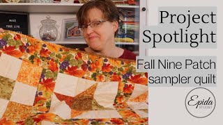 Project Spotlight Fall Nine Patch Sampler Quilt [upl. by Light]