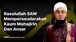 Rasulullah SAW Mempersaudarakan Kaum Muhajirin Dan Ansar [upl. by Eelyrag]