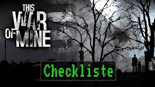 Checkliste This War of Mine  Test  Gameplay  German  Deutsch  Full HD [upl. by Ahsieit947]