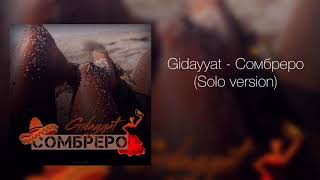 Gidayyat  Сомбреро solo version  Official audio [upl. by Aydidey]