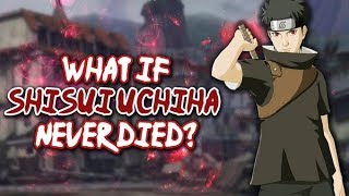 What If Shisui Uchiha Never Died [upl. by Yacano821]