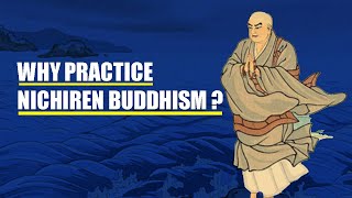 Why Practice Nichiren Daishonin’s Buddhism [upl. by Obed]