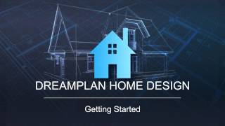 DreamPlan Home Design  Getting Started Tutorial [upl. by Urania]