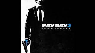 Payday 2 Official Soundtrack  I Will Give You My All 2017 Anticipation [upl. by Mohandis]