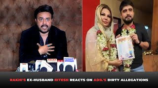 Rakhi Sawants Ex Husband Ritesh Singh First Interview On Adil Khan Durranis Dirty Allegations [upl. by Rheba]