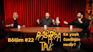 En Yaşlı Özelliğin Nedir  Rabarba Talk 22 [upl. by Amor]