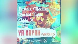 Francis Mercier  Ya Rayah Win Msafer  Remix By DJ Samm’S [upl. by Gnas516]