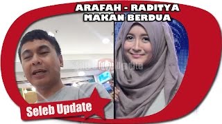 CIEEE RADITYA DIKA DAN ARAFAH RIANTI MAKAN BERDUA [upl. by Nilorac]