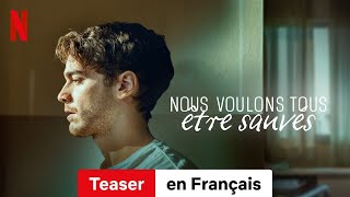 Nous voulons tous être sauvés Saison 1 Teaser  BandeAnnonce en Français  Netflix [upl. by Farand]