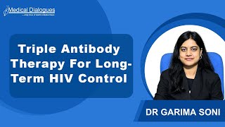 Promising Results of Triple Antibody Therapy For LongTerm HIV Control Randomized Trial Finds [upl. by Jocko]