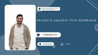 Odoo V17  Accounting  Reconcile payment from dashboard [upl. by Vina]