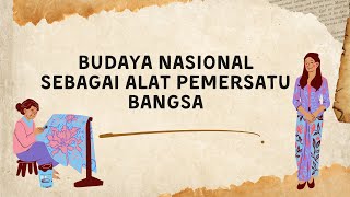 C Budaya Nasional sebagai Alat Pemersatu Bangsa [upl. by Neff]