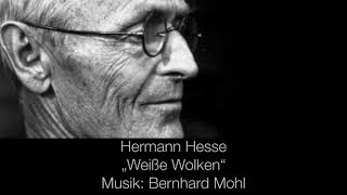 quotWeiße Wolkenquot Hermann Hesse  Bernhard Mohl Lied [upl. by French]