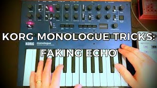 Korg Monologue Tricks 04 Fake Echo [upl. by Ahrat148]