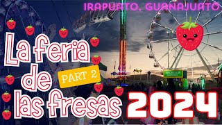 Así es la FERIA DE LAS FRESAS 2024 4k  Irapuato Guanajuato México  Walking Tour Part 2 [upl. by Neerod286]