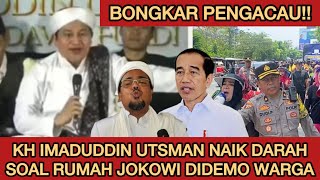 TERBARU‼️KH IMADUDDIN NAIK DARAH RUMAH JOKOWI DIDEMO WARGA SIKAT PARA PENGACAU NEGARA [upl. by Zakaria551]