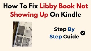 How To Fix Libby Book Not Showing Up On Kindle [upl. by Weidar903]