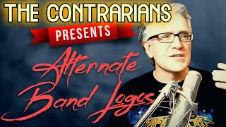 The Contrarians  Presents Alternate Band Logos [upl. by Dolora]