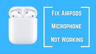 How to Fix Airpods Microphone Not Working [upl. by Sivart]