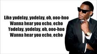 R Kelly  Echo Lyrics HD [upl. by Aicilf]