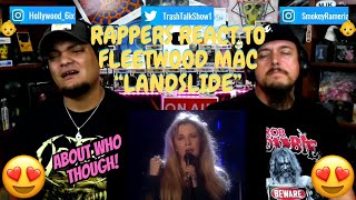 Rappers React To Fleetwood Mac quotLandslidequot [upl. by Glen103]