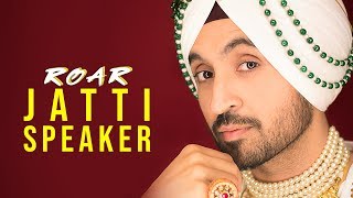 JATTI SPEAKER  Diljit Dosanjh Official Audio  Jatinder Shah  Ranbir Singh  Roar Full Album [upl. by Erialc937]