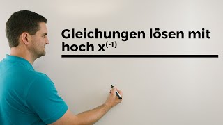 Gleichungen lösen mit hoch x1 x hoch minus 1  Mathe by Daniel Jung [upl. by Lange]