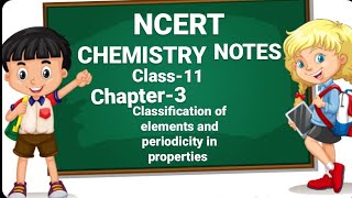 NCERT NOTES class11 chemistry chapter3 classification of elements and periodicity in properties [upl. by Richmound]