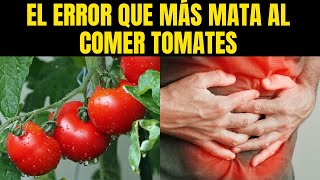 ¡ALERTA Nunca comentes sobre estos 10 errores al comer TOMATE [upl. by Durr]