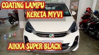 Coating Lampu Kereta Myvi Aikka Super Black [upl. by Vivyanne707]