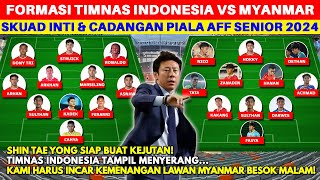 STY SIAP BUAT KEJUTAN Ini Kedalaman Skuad Timnas Indonesia vs Myanmar di Piala AFF Senior 2024 [upl. by Strader]