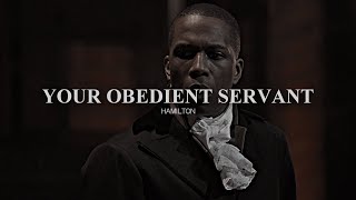 your obedient servant AUDIO EDIT hamilton [upl. by Aslin]