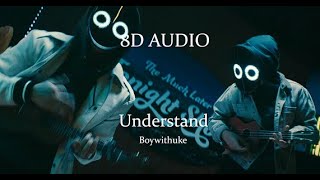 Boywithuke  Understand  8D Audio 🎧 [upl. by Ikkela]