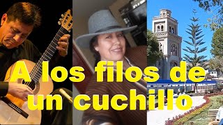 A LOS FILOS DE UN CUCHILLO  Chuscada  Pastorita Huaracina  Voz Yovanovich  Guitar J Molina [upl. by Ainoet]