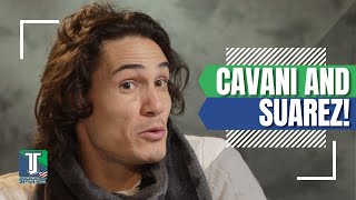 Edinson Cavani EXPLAINS the similarities between Luis Suarez and his own CAREER and LIFE [upl. by Htebiram]