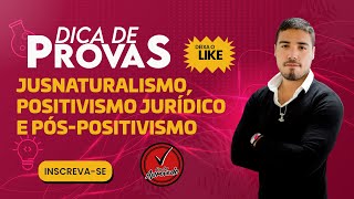 Dica de Prova  Jusnaturalismo Positivismo Jurídico e Pós Positivismo [upl. by Yank874]