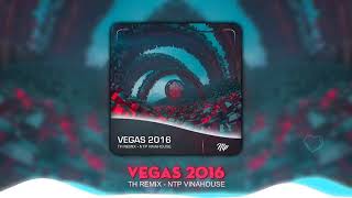 Vegas 2016  Thái Hoàng Remix  Ntp Vinahouse [upl. by Antonia]