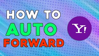 How To Auto Forward On Yahoo Mail Quick and Easy [upl. by Vern]